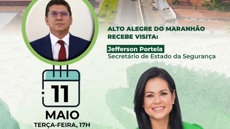 CONFIRMADO! Alto Alegre do Maranhão receberá visita do Secretário de Estado de Segurança Pública do Maranhão Jefferson Portela