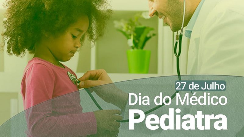 27 de julho Dia do Médico Pediatra