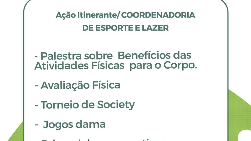 AÇÃO ITINERANTE: O esporte e lazer, estará presente levando uma recreação divertida e atividades para o corpo.